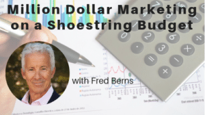 Million-Dollar Marketing on a Shoestring Budget