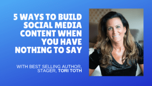 5 Ways to Build Social Media Content When You Have Nothing to Say